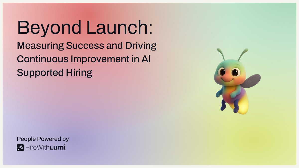 Beyond Launch: Measuring Success and Driving Continuous Improvement in AI Hiring